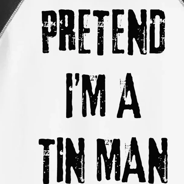 Pretend I'm A Tin Man Halloween Last Minute Costume Party Toddler Fine Jersey T-Shirt