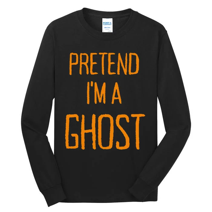 Pretend IM A Ghost Women Lazy Halloween Tall Long Sleeve T-Shirt