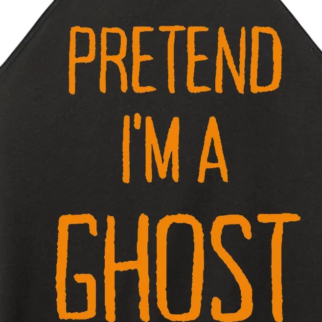 Pretend IM A Ghost Women Lazy Halloween Women’s Perfect Tri Rocker Tank