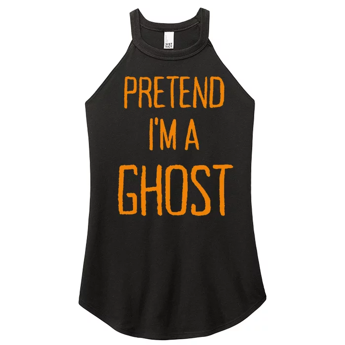 Pretend IM A Ghost Women Lazy Halloween Women’s Perfect Tri Rocker Tank