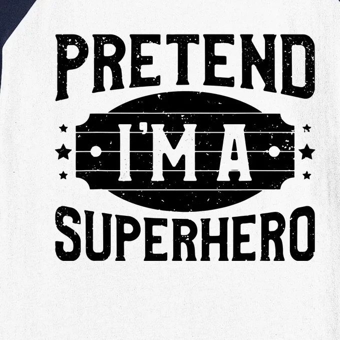 Pretend IM A Superhero Matching Costume Halloween Party Baseball Sleeve Shirt