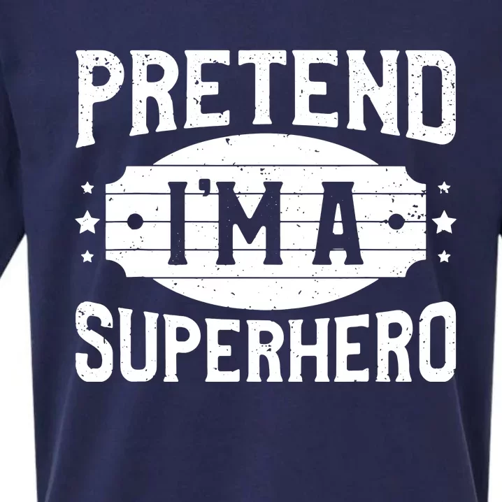 Pretend IM A Superhero Matching Costume Halloween Party Sueded Cloud Jersey T-Shirt