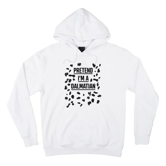 Pretend Im A Dalmatian Funny Lazy Halloween Costume Hoodie