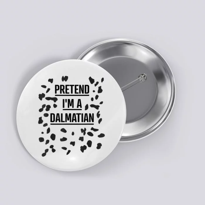 Pretend Im A Dalmatian Funny Lazy Halloween Costume Button