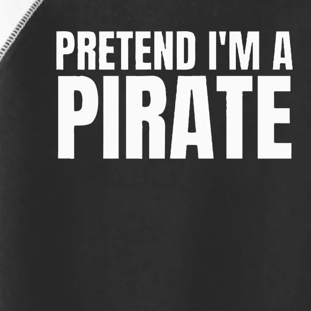 Pretend I'm A Pirate  Matching Costume Toddler Fine Jersey T-Shirt