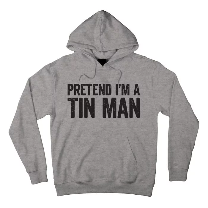 Pretend IM A Tin Man Adult Women Costume Tall Hoodie