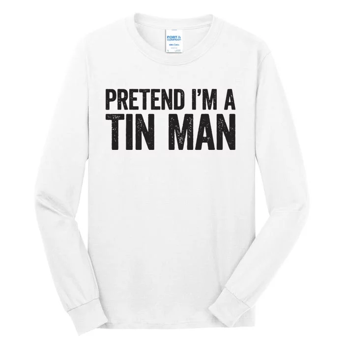 Pretend IM A Tin Man Adult Women Costume Tall Long Sleeve T-Shirt