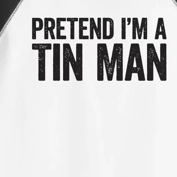 Pretend IM A Tin Man Adult Women Costume Toddler Fine Jersey T-Shirt