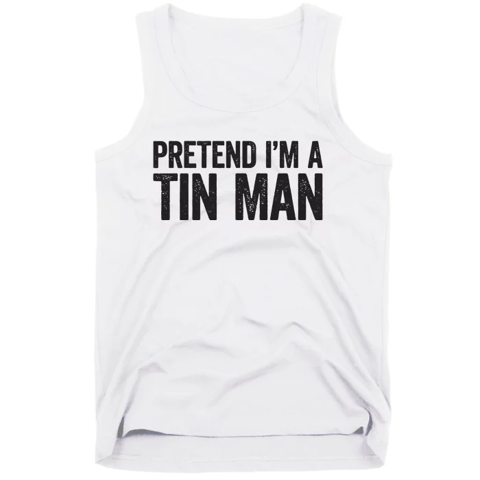 Pretend IM A Tin Man Adult Women Costume Tank Top