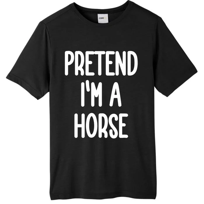 Pretend IM A Horse Costume ChromaSoft Performance T-Shirt