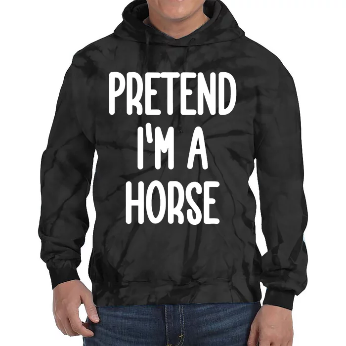 Pretend IM A Horse Costume Tie Dye Hoodie