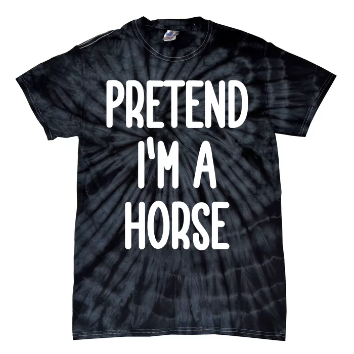 Pretend IM A Horse Costume Tie-Dye T-Shirt