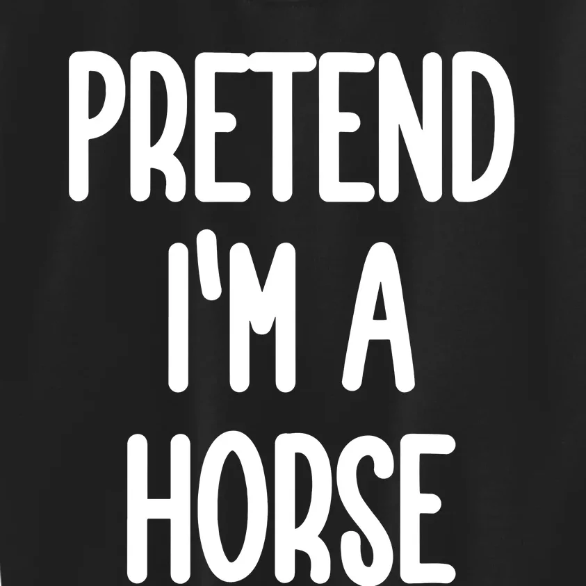 Pretend IM A Horse Costume Kids Sweatshirt