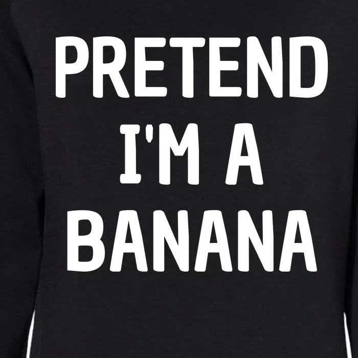 Pretend I'm A Banana Funny Lazy Halloween Costume Womens California Wash Sweatshirt