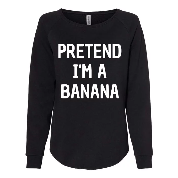 Pretend I'm A Banana Funny Lazy Halloween Costume Womens California Wash Sweatshirt