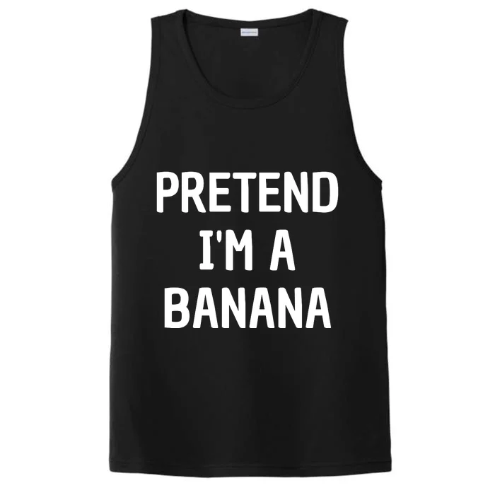 Pretend I'm A Banana Funny Lazy Halloween Costume Performance Tank