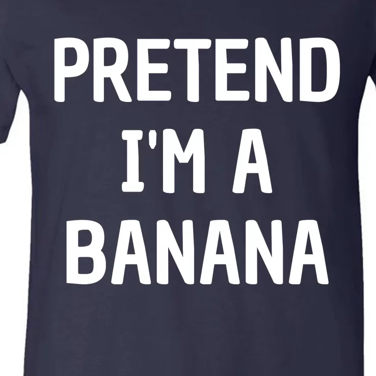 Pretend I'm A Banana Funny Lazy Halloween Costume V-Neck T-Shirt