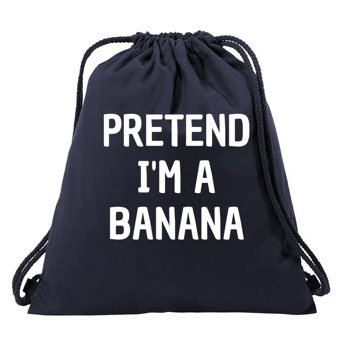 Pretend I'm A Banana Funny Lazy Halloween Costume Drawstring Bag