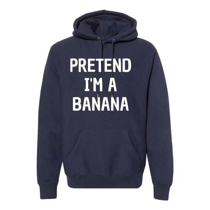 Pretend I'm A Banana Funny Lazy Halloween Costume Premium Hoodie