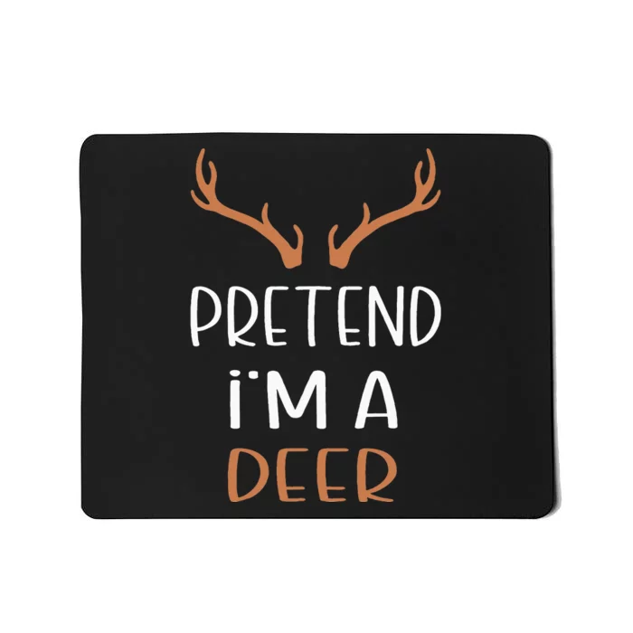 Pretend IM A Deer Lazy Wos Halloween Costume Mousepad