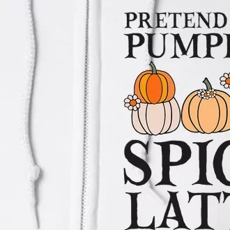 Pretend I'm A Pumpkin Spice Latte Funny Halloween Costume Full Zip Hoodie