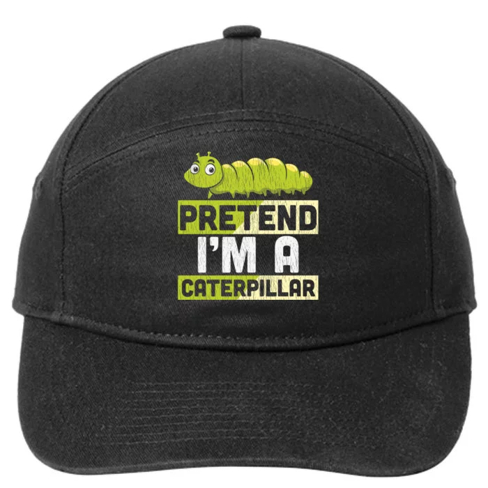 Pretend Im A Caterpillar Adults Kids Halloween Costume 7-Panel Snapback Hat