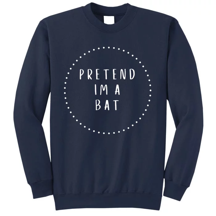 Pretend IM A Bat Halloween Costume Sweatshirt