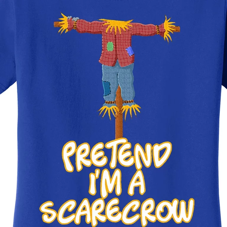 Pretend I'm a Scarecrow Halloween Lazy Scarecrow Costume Women's T-Shirt