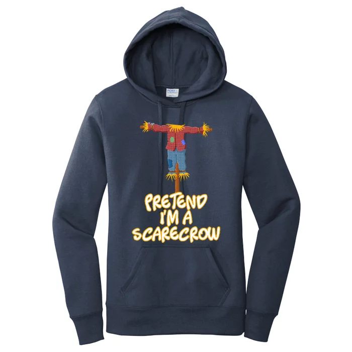 Pretend I'm a Scarecrow Halloween Lazy Scarecrow Costume Women's Pullover Hoodie