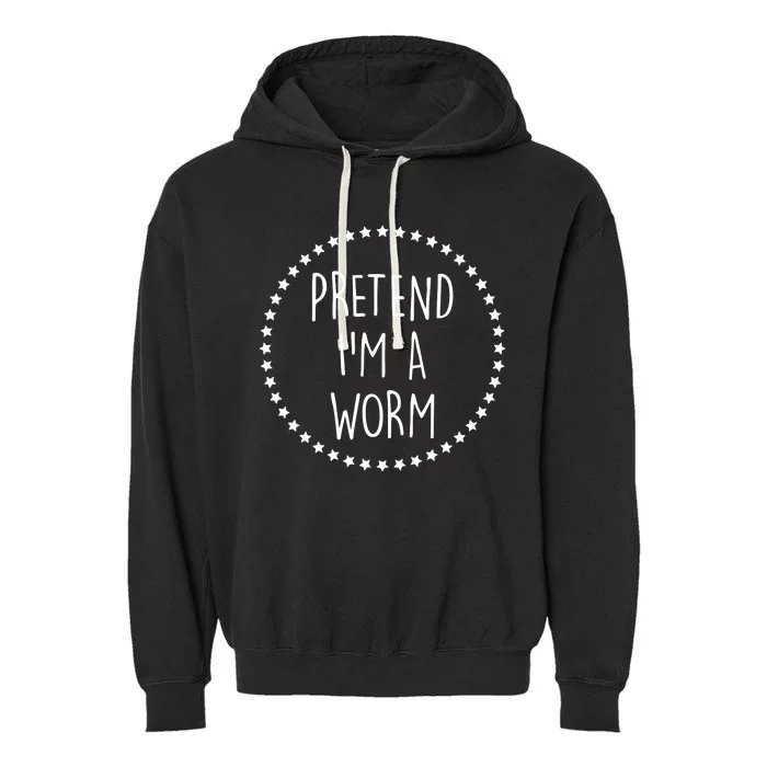 Pretend IM A Worm Star Garment-Dyed Fleece Hoodie