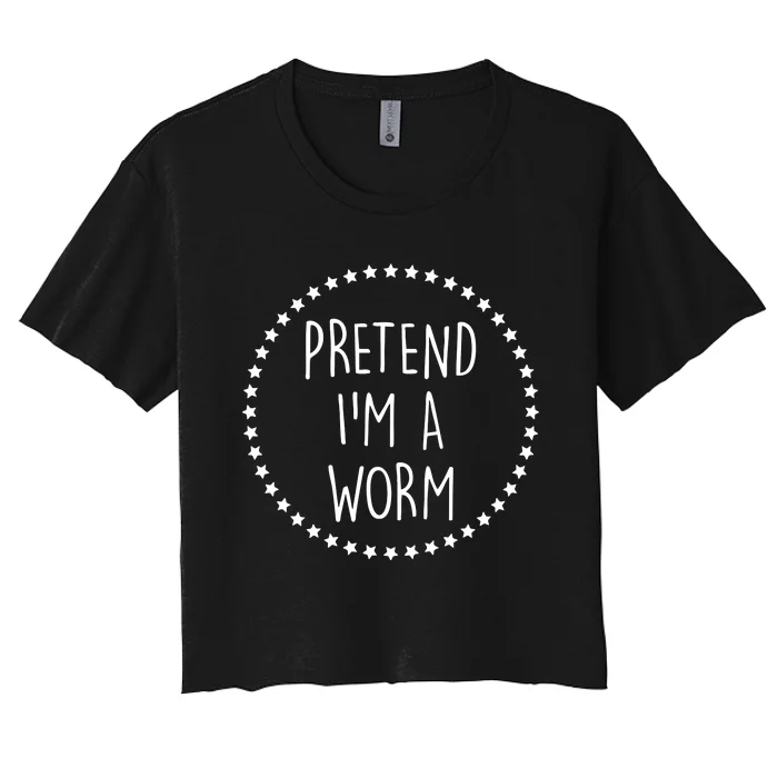 Pretend IM A Worm Star Women's Crop Top Tee