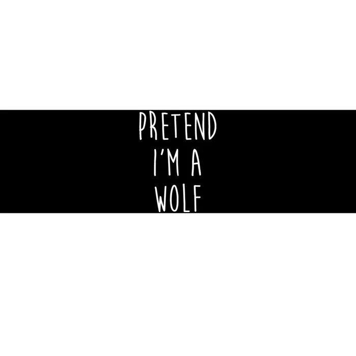 Pretend I'm A Wolf Funny Halloween Costume Bumper Sticker