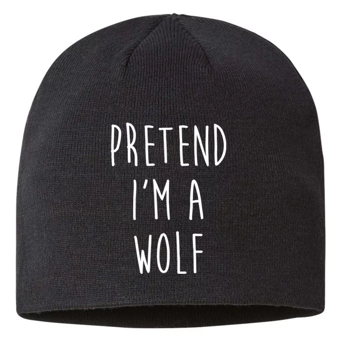 Pretend I'm A Wolf Funny Halloween Costume 8 1/2in Sustainable Knit Beanie