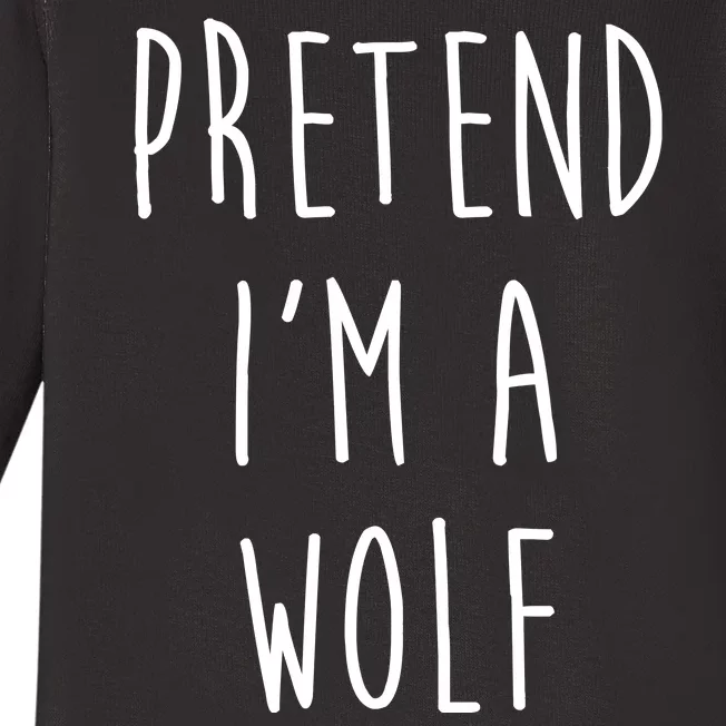 Pretend I'm A Wolf Funny Halloween Costume Baby Long Sleeve Bodysuit