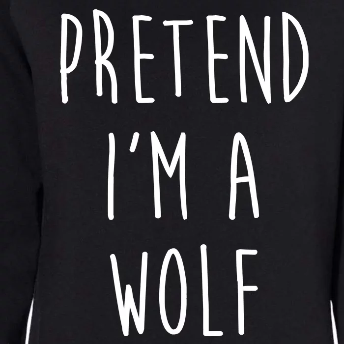 Pretend I'm A Wolf Funny Halloween Costume Womens California Wash Sweatshirt