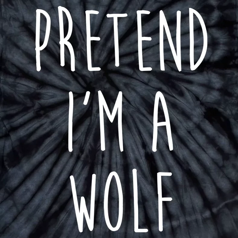 Pretend I'm A Wolf Funny Halloween Costume Tie-Dye T-Shirt