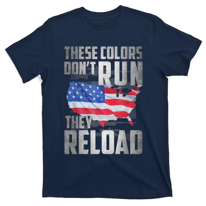 Patriotic I American Flag I USA Colors Dont Run They Reload T-Shirt