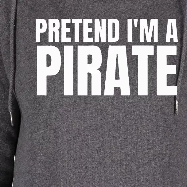 Pretend I'm A Pirate Matching Costume Womens Funnel Neck Pullover Hood