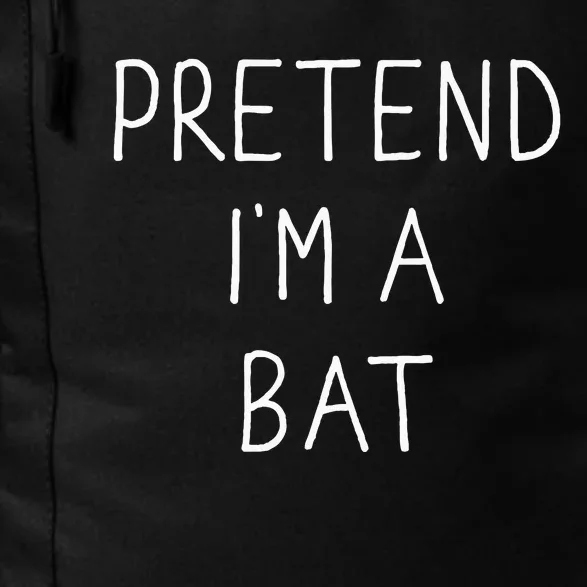 Pretend IM A Bat Funny Lazy Easy Diy Halloween Costume Daily Commute Backpack