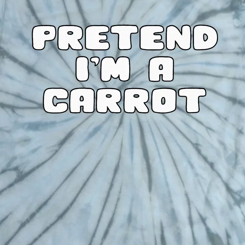 Pretend IM A Carrot Funny Halloween Costume Tie-Dye T-Shirt