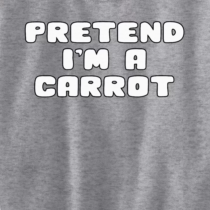 Pretend IM A Carrot Funny Halloween Costume Kids Sweatshirt