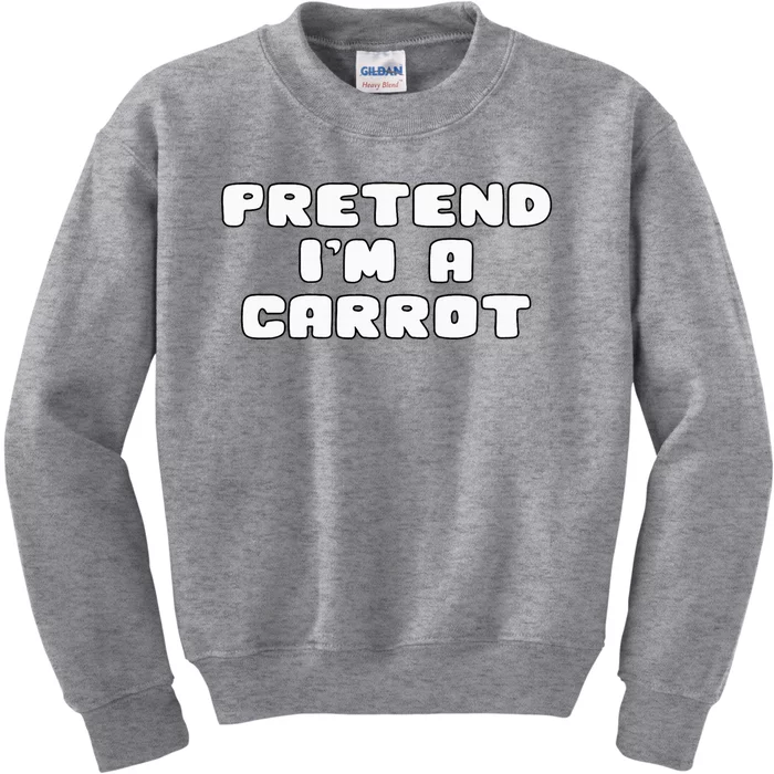 Pretend IM A Carrot Funny Halloween Costume Kids Sweatshirt