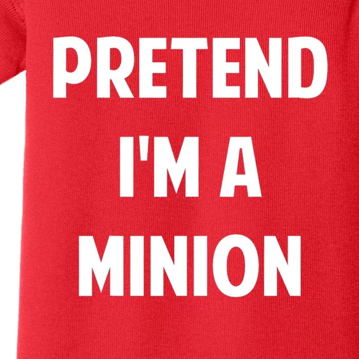 Pretend IM A Minion Costume Party Funny Halloween Minion Baby Bodysuit