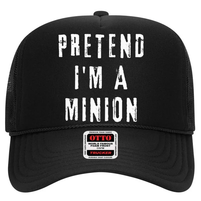 Pretend IM A Minion Costume Party Funny Halloween Minion High Crown Mesh Trucker Hat