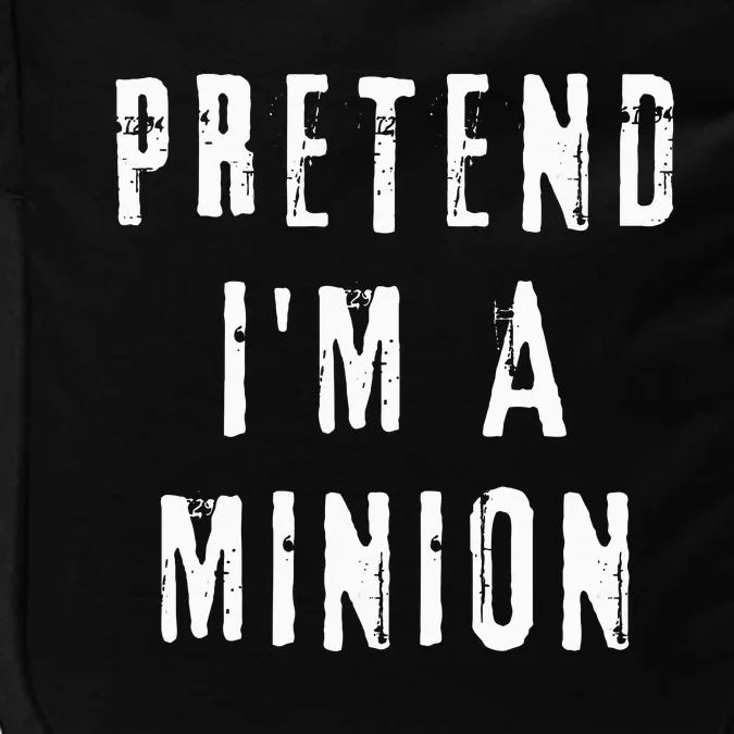 Pretend IM A Minion Costume Party Funny Halloween Minion Impact Tech Backpack