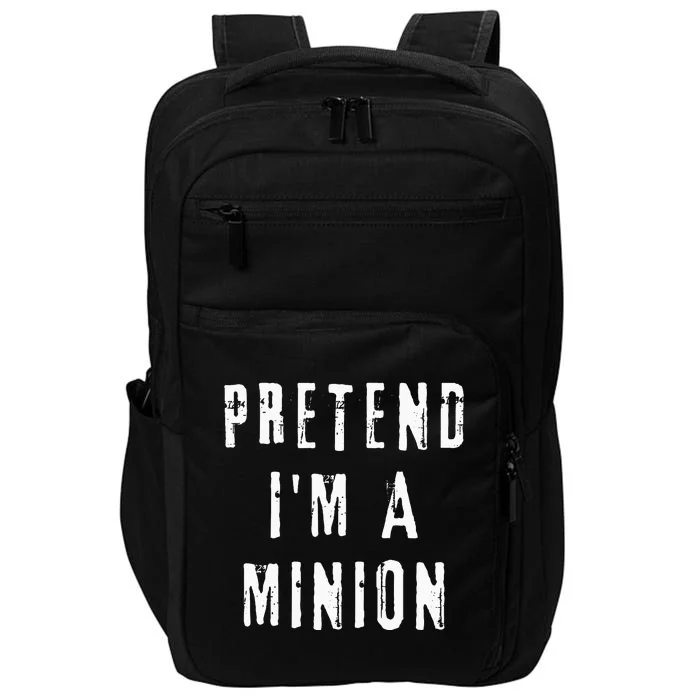 Pretend IM A Minion Costume Party Funny Halloween Minion Impact Tech Backpack