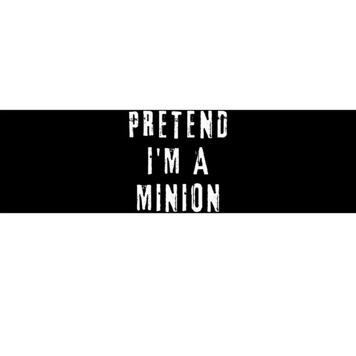 Pretend IM A Minion Costume Party Funny Halloween Minion Bumper Sticker