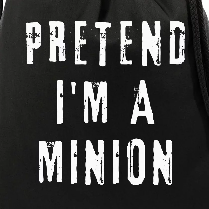 Pretend IM A Minion Costume Party Funny Halloween Minion Drawstring Bag