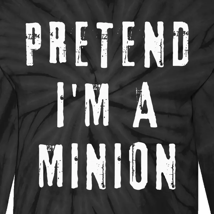 Pretend IM A Minion Costume Party Funny Halloween Minion Tie-Dye Long Sleeve Shirt