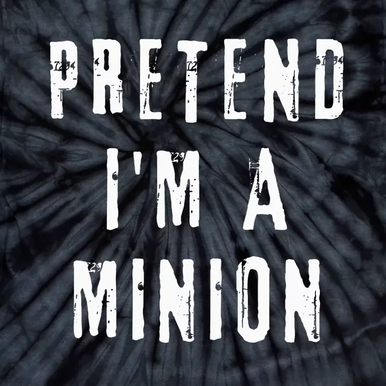 Pretend IM A Minion Costume Party Funny Halloween Minion Tie-Dye T-Shirt